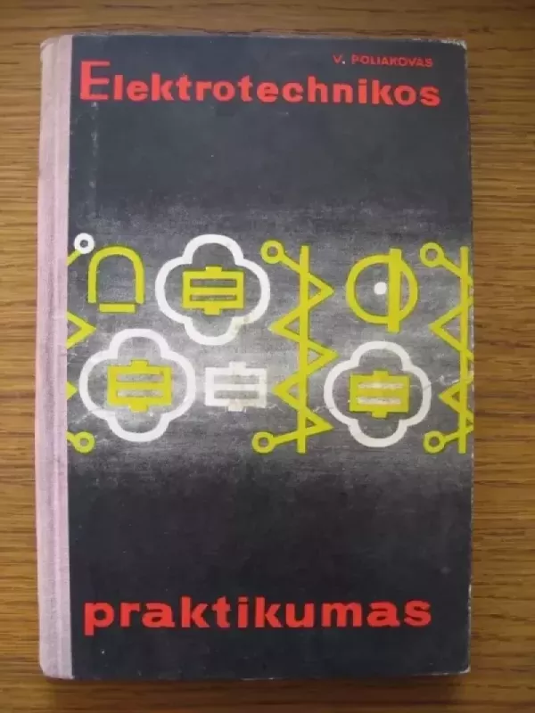 Elektrotechnikos praktikumas - V. Poliakovas, knyga 2