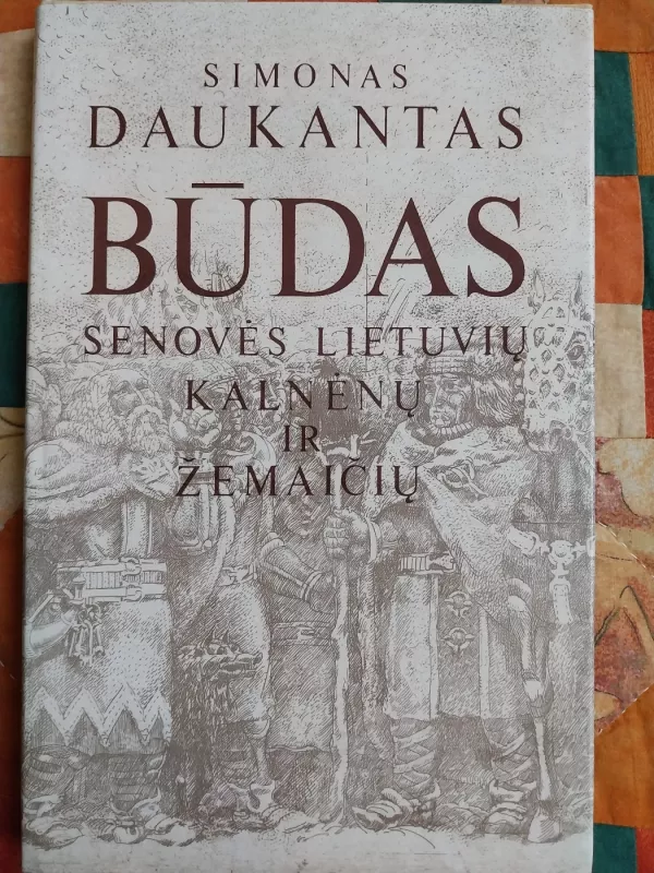 Būdas Senovės Lietuvių Kalnėnų ir Žemaičių - Simonas Daukantas, knyga 2