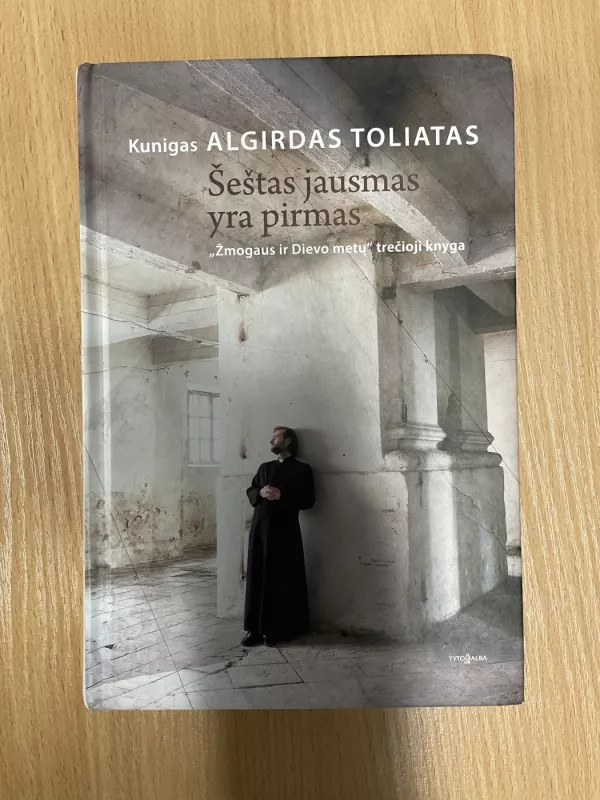 Šeštas jausmas yra pirmas - Algirdas Toliatas, knyga 2