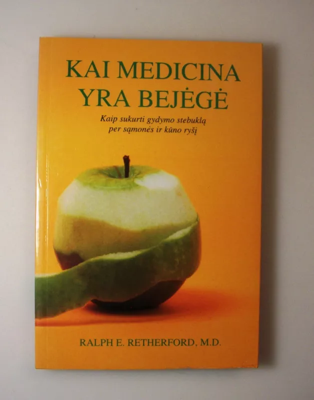 Kai medicina yra bejėgė - Ralph E. Retherford, knyga 4
