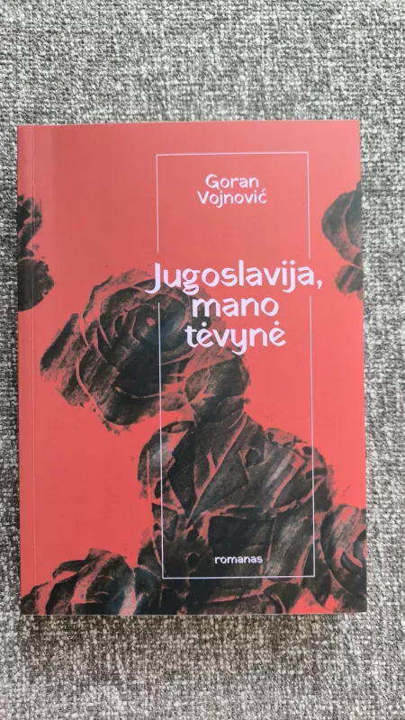 Jugoslavija, mano tėvynė - Goran Vojnovic, knyga 2