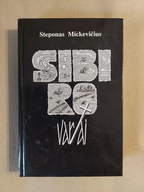 Sibiro vartai - Steponas Mickevičius, knyga 2