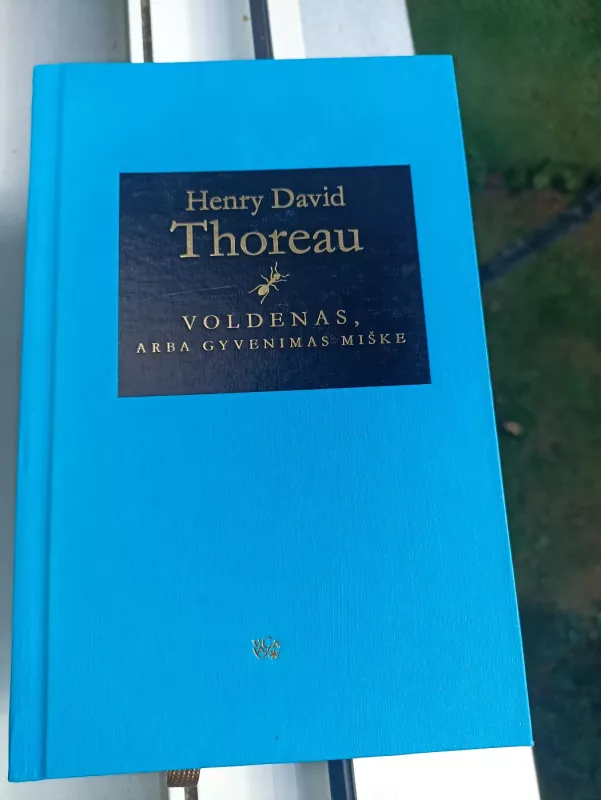 Voldenas,  arba gyvenimas miške - Henry David Thoreau, knyga 2