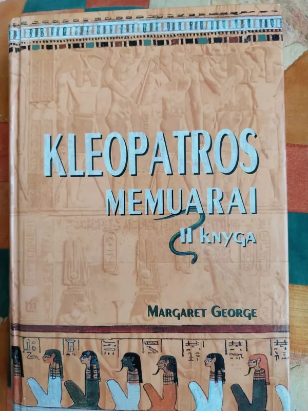 Kleopatros memuarai 2 dalys - Margaret George, knyga 2