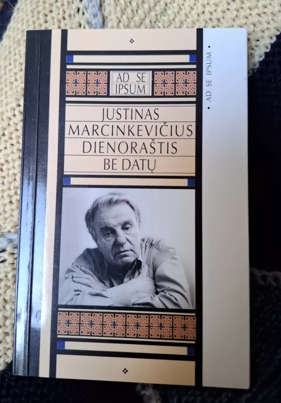 Dienoraštis be datų - Justinas Marcinkevičius, knyga 2