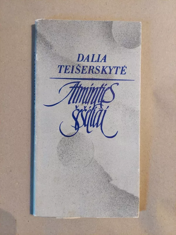 Atminties šešėliai - Dalia Teišerskytė, knyga 2