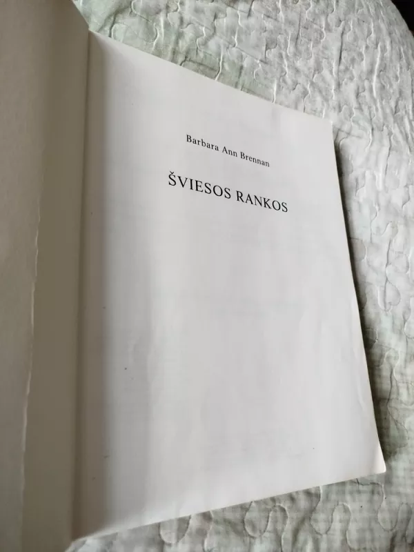 Šviesos rankos - Barbara Ann Brennan, knyga 3