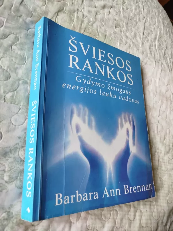 Šviesos rankos - Barbara Ann Brennan, knyga 2
