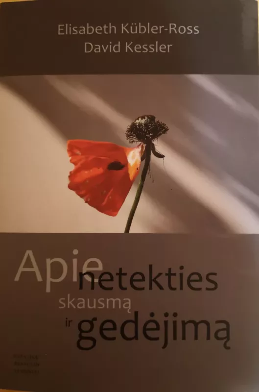 Apie netekties skausmą ir gedėjimą - Elisabeth Kubler-Ross, knyga 2