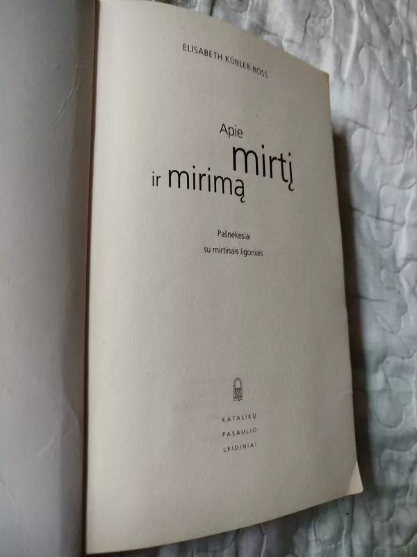 Apie mirtį ir mirimą - Elisabeth Kubler-Ross, knyga 3