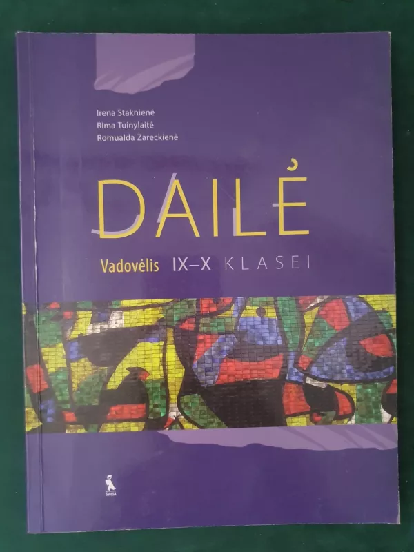 Dailė. Vadovėlis XI-X klasei - Irena Staknienė, Rima Tuinylaitė, Irena Staknienė, Rima Tuinylaitė, Romualda Zareckienė, knyga 2