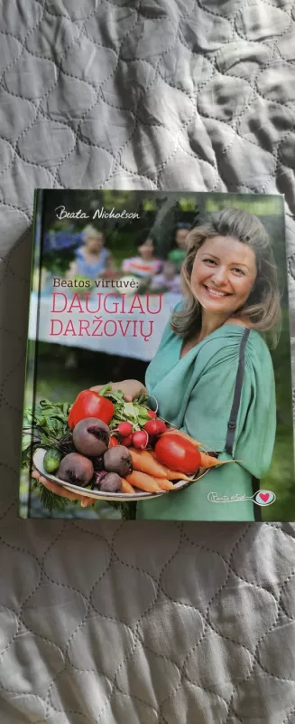 Beatos virtuvė: daugiau daržovių - Nicholson Beata, knyga 2
