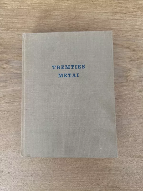 Tremties metai. Lietuvių rašytojų metraštis - Autorių Kolektyvas, knyga 2