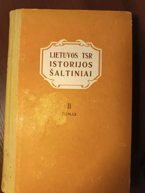 Lietuvos TSR istorijos šaltiniai (2 tomas) - Autorių Kolektyvas, knyga 2