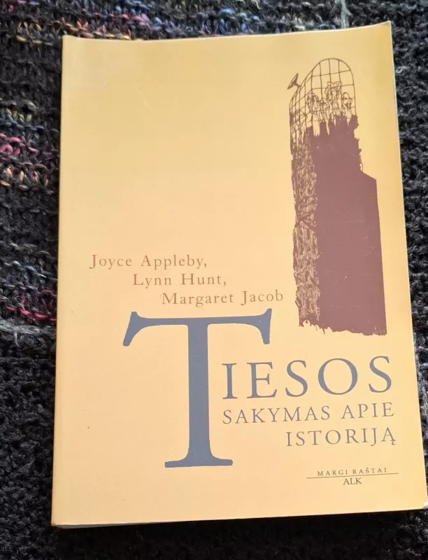 Tiesos sakymas apie istoriją - J. Appleby, L.  Hunt, M.  Jacob, knyga 2