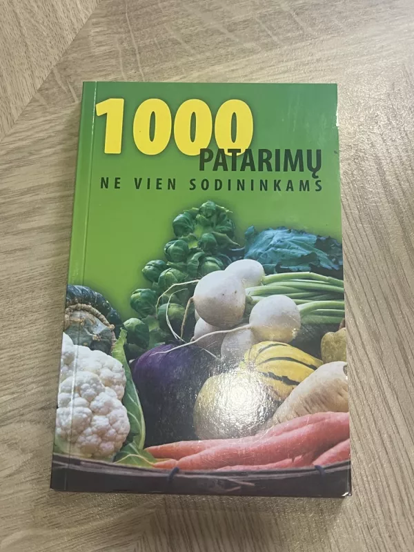 1000 patarimų ne vien sodininkams - Vytautas Stašelis, knyga 2