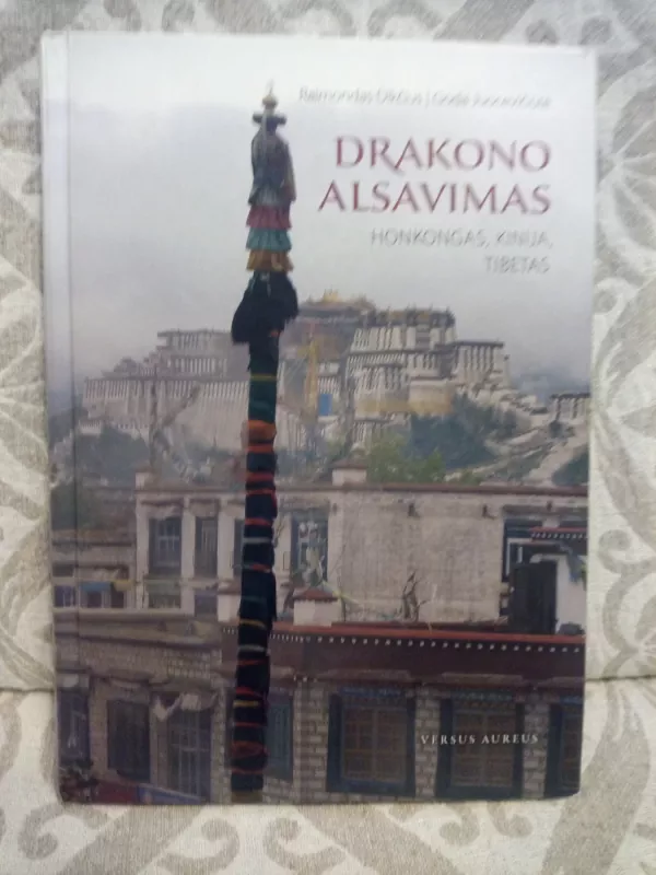 Drakono alsavimas: Honkongas. Kinija. Tibetas - Raimondas Dikčius, knyga 2