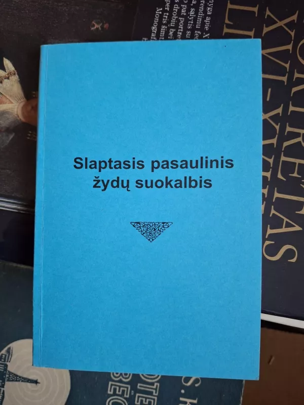 Slaptasis pasaulinis žydų suokalbis - Siono Galvočių Protokolai, knyga 2