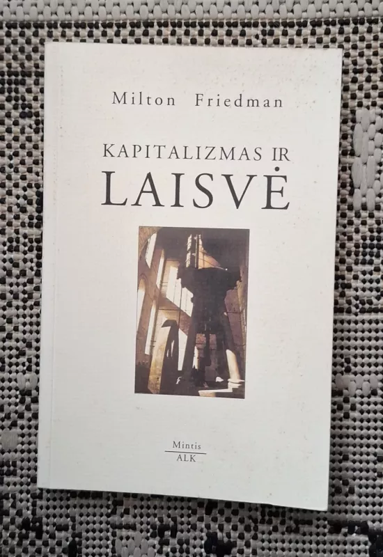 Kapitalizmas ir laisvė - Milton Friedman, knyga 2
