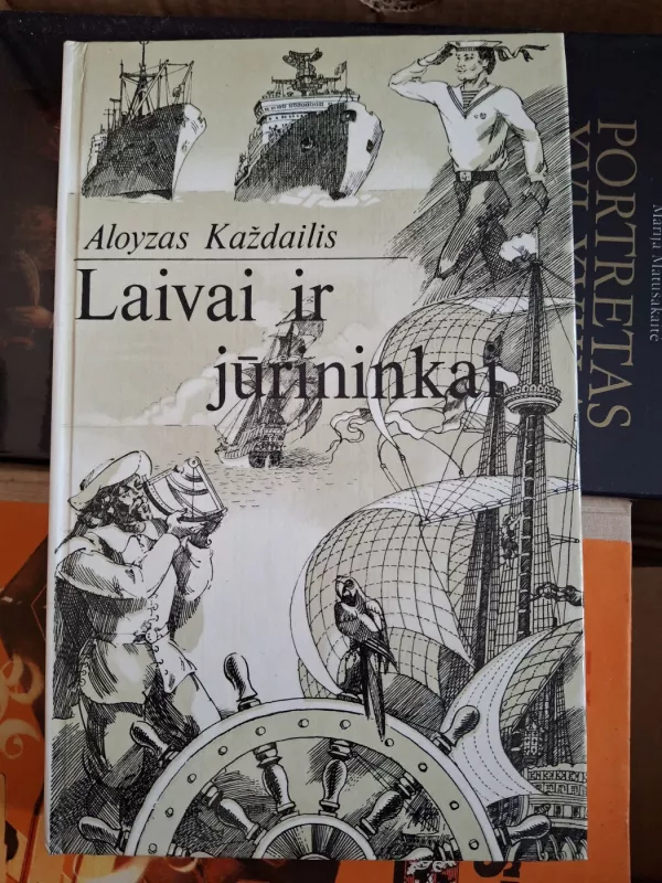 Laivai ir jūrininkai - Aloyzas Každailis, knyga 2