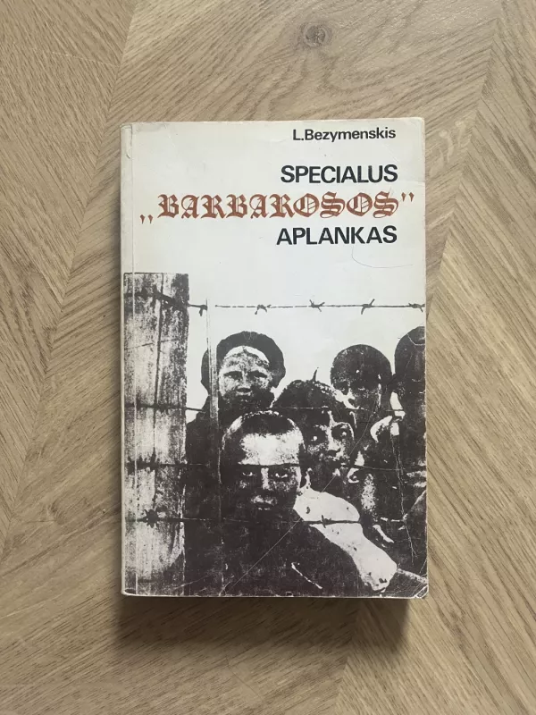 Specialus Barbarosos aplankas - Levas Bezymenskis, knyga 2