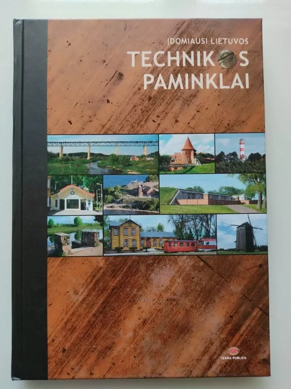 Įdomiausi Lietuvos technikos paminklai - Eligijus Juvencijus Morkūnas ir kt., knyga 2