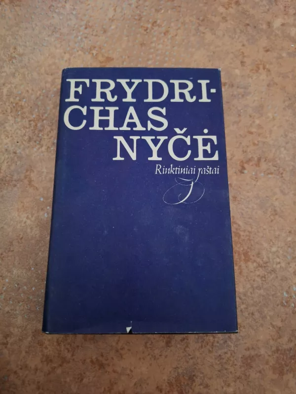 Frydrichas Nyčė. Rinktiniai raštai - Frydrichas Nyčė, knyga 2