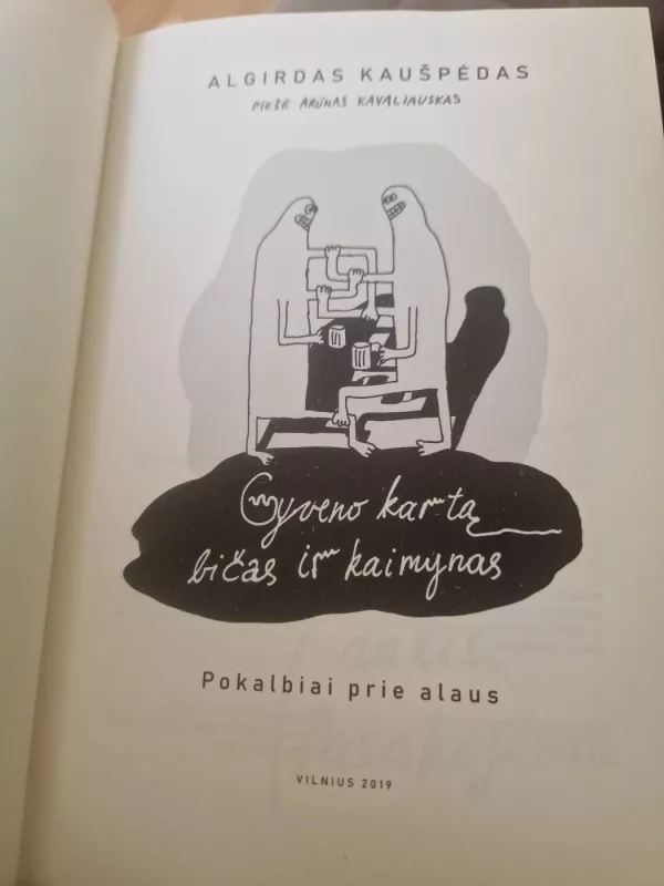 Gyveno kartą bičas ir kaimynas. Pokalbiai prie alaus - Algirdas Kaušpėdas, knyga 4