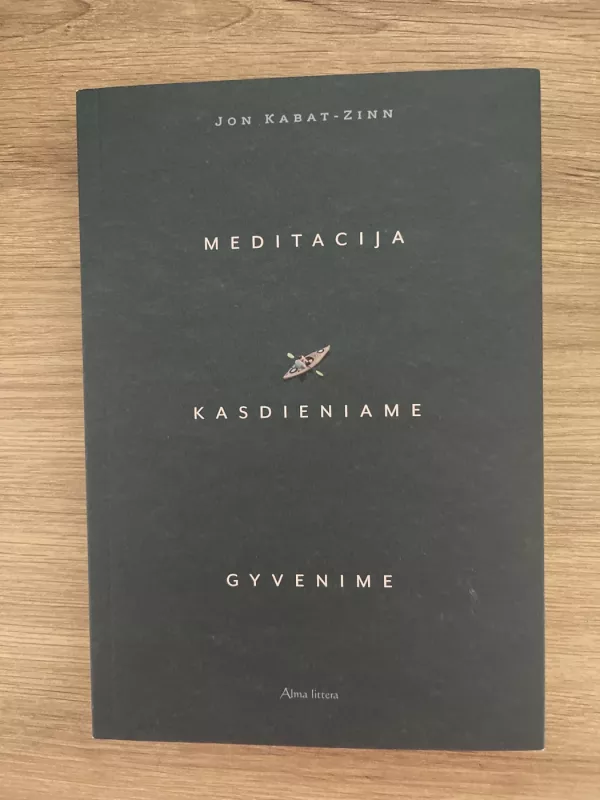 Mesitacija kasdieniniame gyvenime - Jon Kabat-Zinn, knyga 3