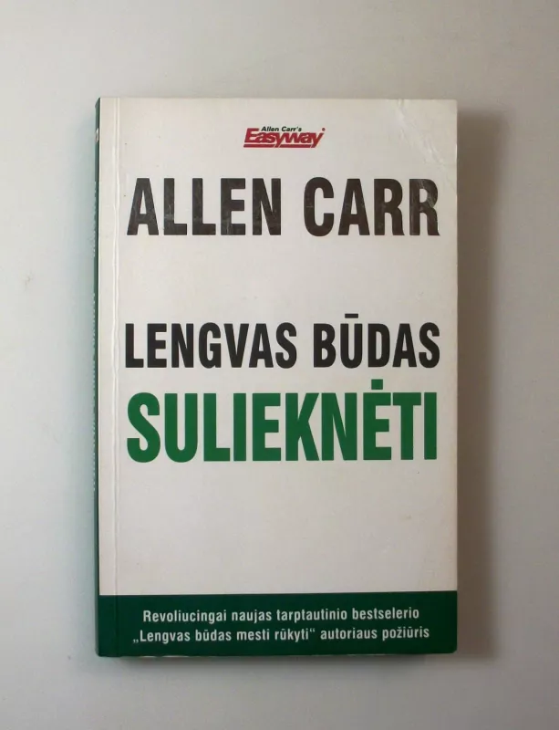 Lengvas būdas sulieknėti - Allen Carr, knyga 4