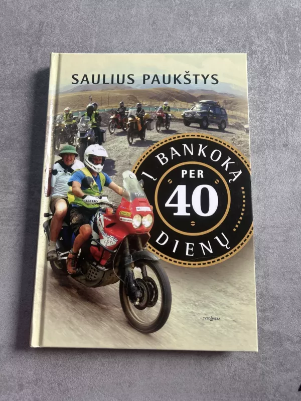 Į Bankoką per 40 dienų - Saulius Paukštys, knyga 2