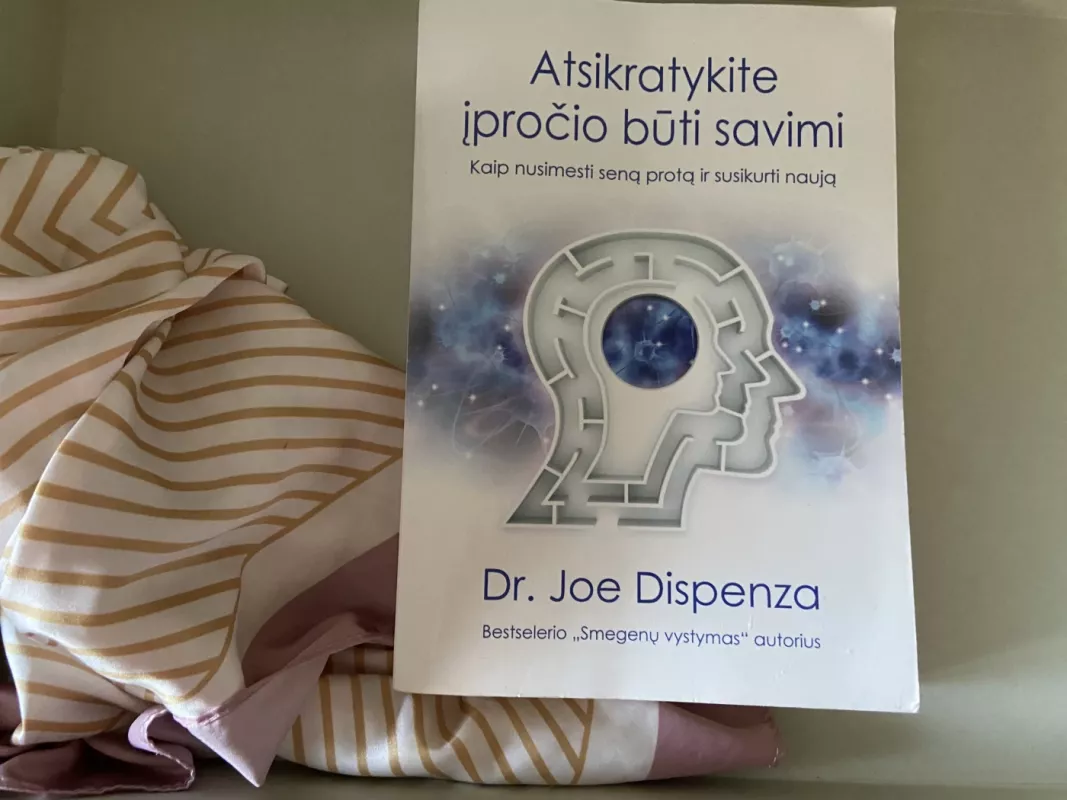 ATSIKRATYKITE ĮPROČIO BŪTI SAVIMI - Dr. Joe Dispenza, knyga 3