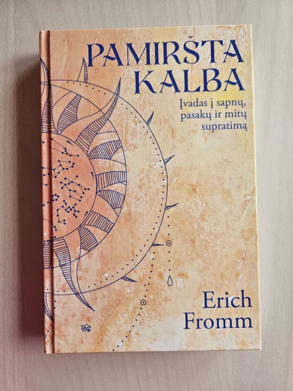 Pamiršta kalba. Įvadas į sapnų, pasakų ir mitų supratimą - Erich Fromm, knyga 2