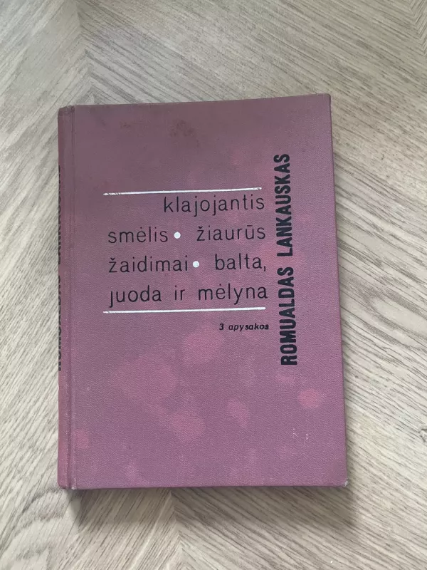 Klajojantis smėlis. Žiaurūs žaidimai. Balta, juoda ir mėlyna - Romualdas Lankauskas, knyga 2