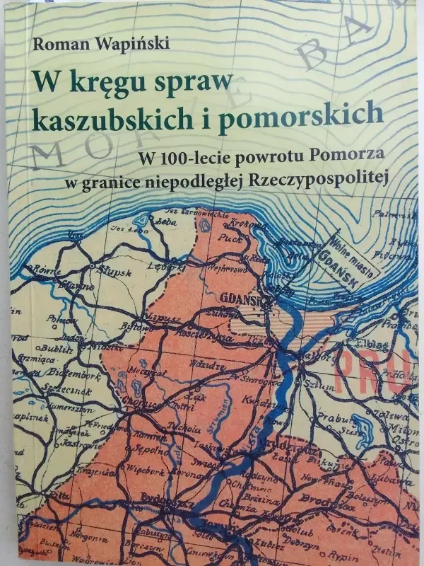 W kręngu spraw kaszubskich i pomorskich - Roman Wapiński, knyga 2