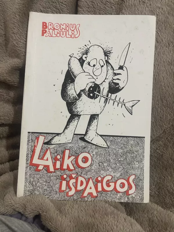 laiko išdaigos - Bronius Paliulis, knyga 2