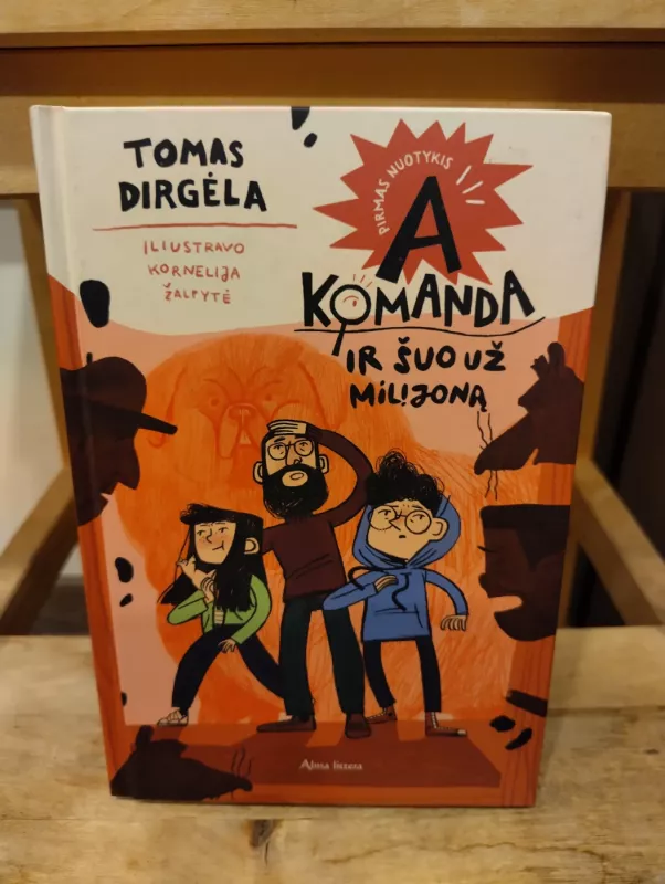 A komanda ir šuo už milijoną. Pirmas nuotykis - Tomas Dirgėla, knyga 2