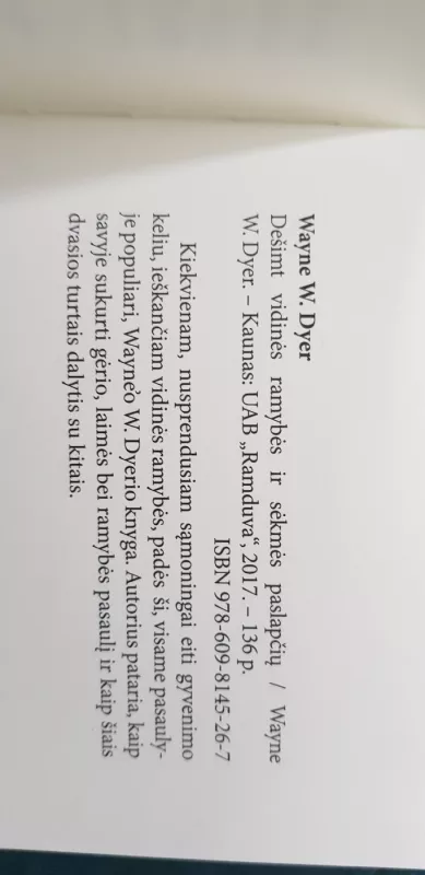 Dešimt vidinės ramybės ir sėkmės paslapčių - Wayne W. Dyer, knyga 6