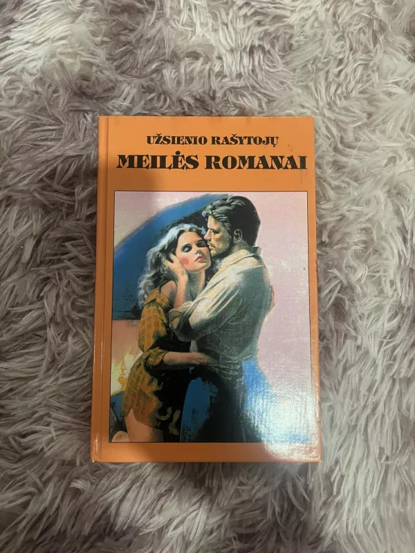 užsienio rašytojų meilės romanai - Autorių Kolektyvas, knyga 2