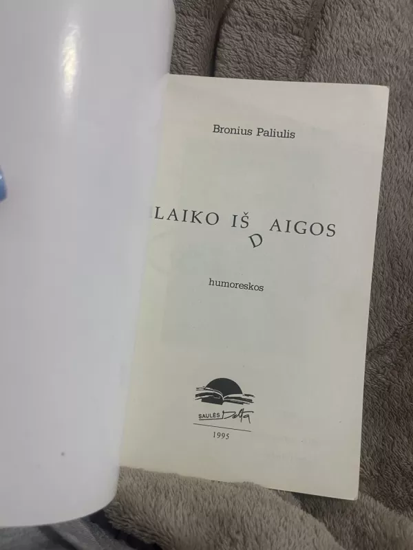 laiko išdaigos - Bronius Paliulis, knyga 5