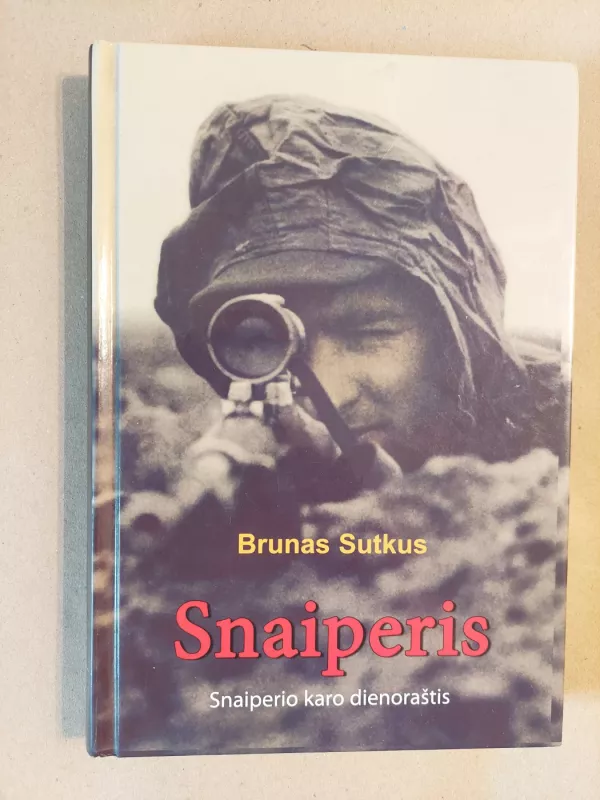 Snaiperis. Snaiperio karo dienoraštis - Brunas Sutkus, knyga 2