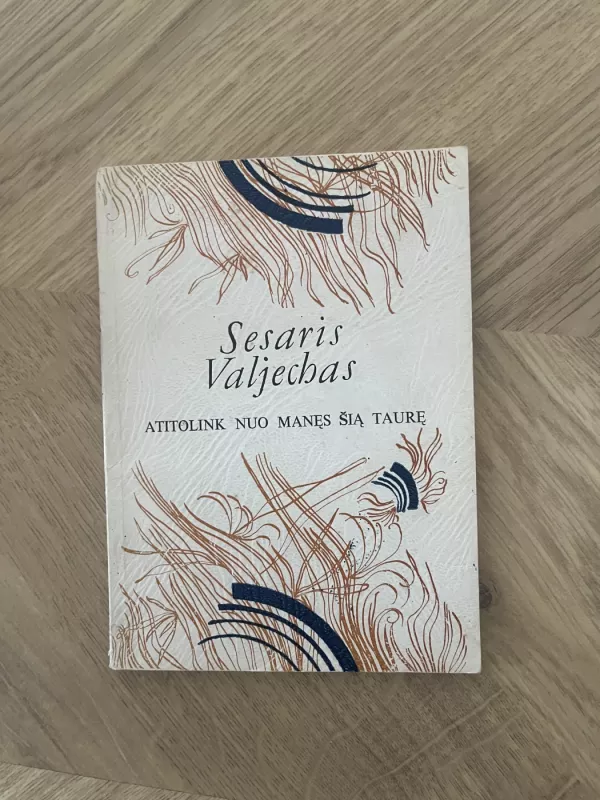 Atitolink nuo manęs šią taurę - Sesaris Valjechas, knyga 2