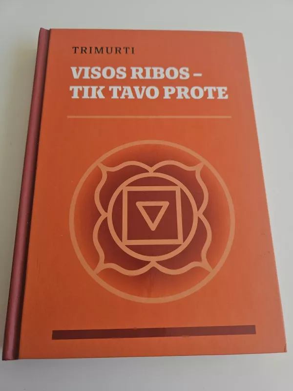 Visos ribos - tik tavo prote - Martynas Driukas (Trimurti), knyga 2