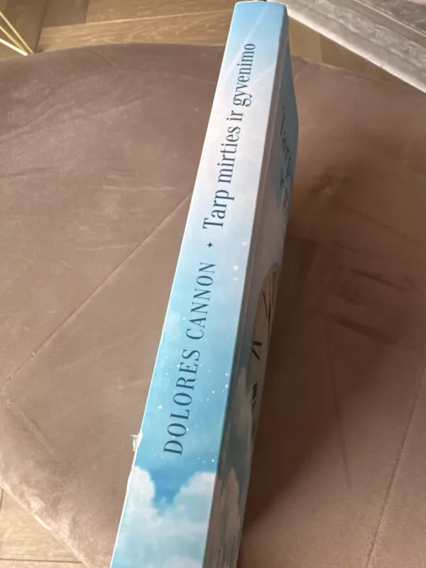 Tarp mirties ir gyvenimo - Dolores Cannon, knyga 3