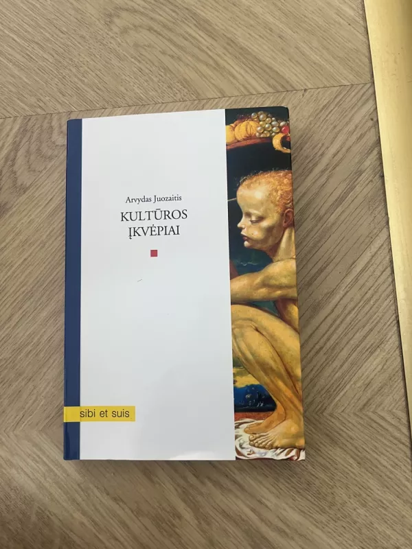 Kultūros įkvėpiai - Arvydas Juozaitis, knyga 2