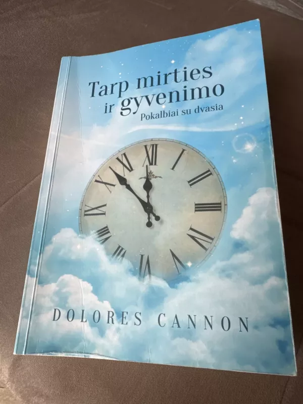Tarp mirties ir gyvenimo - Dolores Cannon, knyga 4