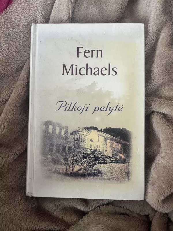 Pilkoji pelytė - Fern Michaels, knyga 2