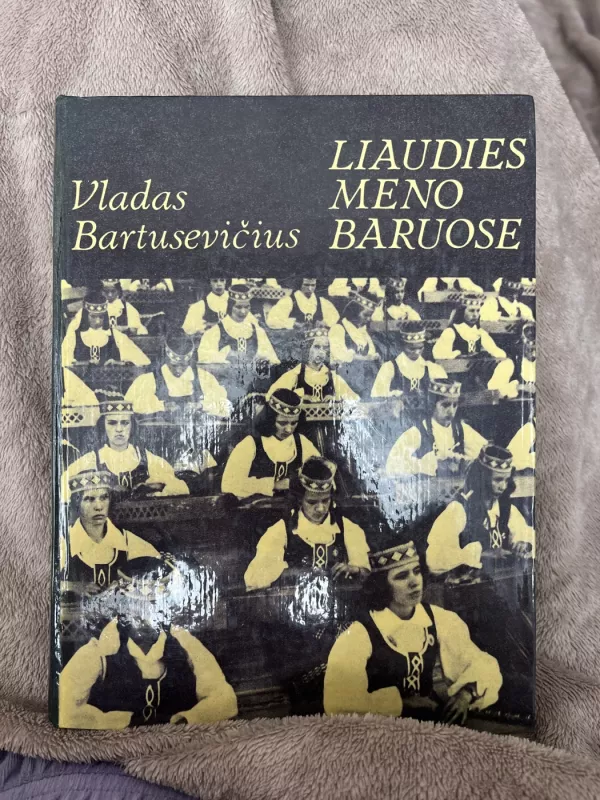 Liaudies meno baruose. - Vladas Baltuškevičius, knyga 2
