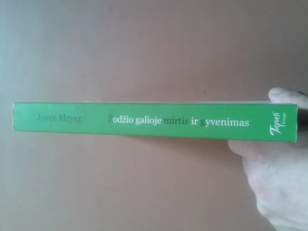 Žodžio galioje mirtis ir gyvenimas - Joyce Meyer, knyga 3