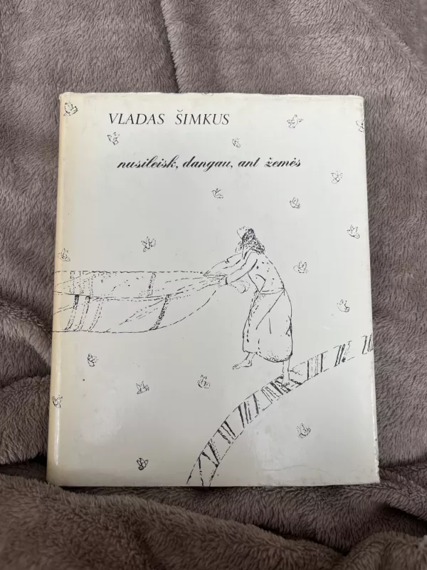 Nusileisk, dangau, ant žemės - Vladas Šimkus, knyga 2